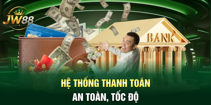 Hệ thống thanh toán an toàn, tốc độ